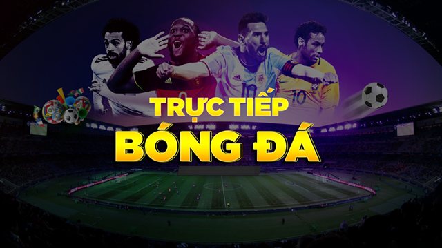 Trực tiếp bóng đá HD – Bongdalive, Xoilac TV, Thức khuya TV, Demkhuya TV
